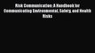 Download Risk Communication: A Handbook for Communicating Environmental Safety and Health Risks