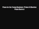 Download Piano for the Young Beginner: Primer A (Bastien Piano Basics)  EBook