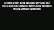 PDF Graphic Artist's Guild Handbook of Pricing and Ethical Guidelines (Graphic Artists Guild