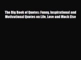 [PDF] The Big Book of Quotes: Funny Inspirational and Motivational Quotes on Life Love and