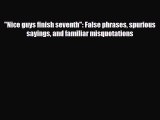 [PDF] Nice guys finish seventh: False phrases spurious sayings and familiar misquotations [Download]