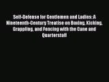 PDF Self-Defense for Gentlemen and Ladies: A Nineteenth-Century Treatise on Boxing Kicking