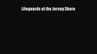PDF Lifeguards of the Jersey Shore Free Books