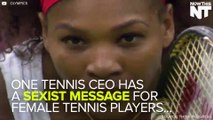 Tennis CEO Makes Extremely Sexist Comments Toward Women Athletes