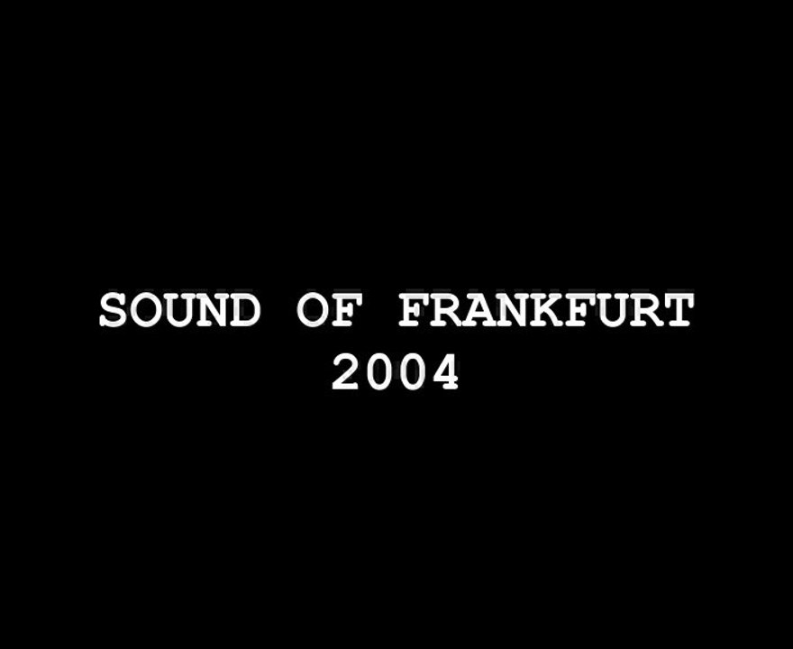 Sound of Frankfurt 2004 (letztes SoF Open Air)