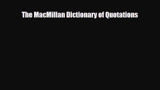 [PDF] The MacMillan Dictionary of Quotations [Download] Full Ebook