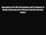 Download Emergency First Aid: Recognition and Treatment of Medical Emergencies (Pocket Essential