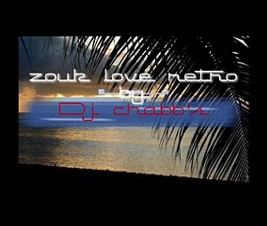 Zouk love retro by Dj chabb's 2016