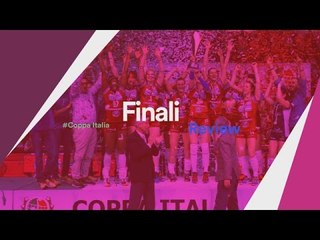 Review Finali Coppa Italia 2015/16