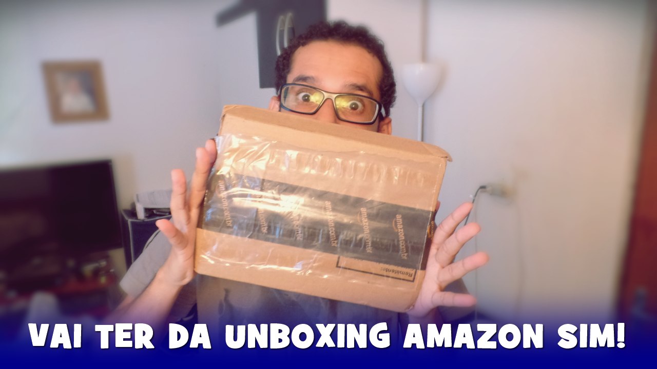 Mais Um Unboxing da Amazon?