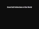 Read Great Golf Collections of the World Ebook Free