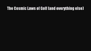 Download The Cosmic Laws of Golf (and everything else) PDF Online