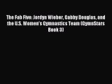 Read The Fab Five: Jordyn Wieber Gabby Douglas and the U.S. Women's Gymnastics Team (GymnStars