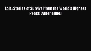 Read Epic: Stories of Survival from the World's Highest Peaks (Adrenaline) Ebook Free