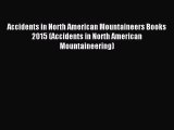 Download Accidents in North American Mountaineers Books 2015 (Accidents in North American Mountaineering)