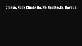 Read Classic Rock Climbs No. 28: Red Rocks: Nevada Ebook Free