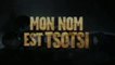 MON NOM EST TSOTSI (2005) Bande Annonce VF - HQ