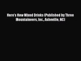 Read Here's How Mixed Drinks (Published by Three Mountaineers Inc. Asheville NC) Ebook Free