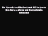 Read ‪The Glycemic-Load Diet Cookbook: 150 Recipes to Help You Lose Weight and Reverse Insulin