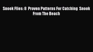Download Snook Flies: 8  Proven Patterns For Catching  Snook From The Beach PDF Free