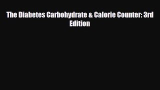 Read ‪The Diabetes Carbohydrate & Calorie Counter: 3rd Edition‬ Ebook Free