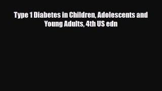Read ‪Type 1 Diabetes in Children Adolescents and Young Adults 4th US edn‬ Ebook Free