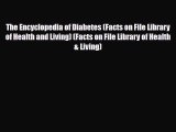 Read ‪The Encyclopedia of Diabetes (Facts on File Library of Health and Living) (Facts on File