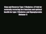 Read ‪Stop and Reverse Type 2 Diabetes: A Path for naturally restoring lost function and optimal‬