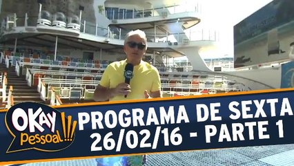 Okay Pessoal!!! 26.02.16 - Sexta - Parte 1