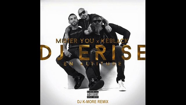 DJ K-MORE & DJ E-RISE & MISTER YOU & KEBLACK - EN ALTITUDE CLUB EXTENDED REMIX