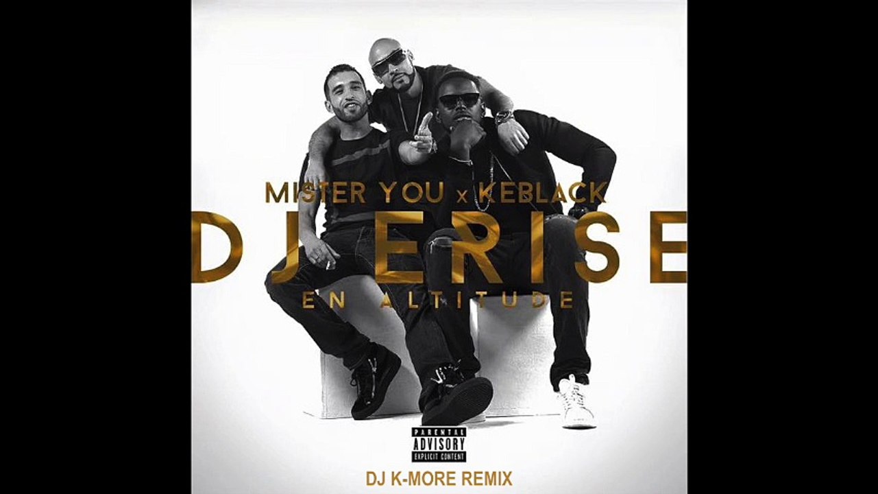 DJ K-MORE & DJ E-RISE & MISTER YOU & KEBLACK - EN ALTITUDE CLUB EXTENDED REMIX