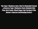 Read ‪The Type 2 Diabetes Cure: How To Naturally Prevent & Reverse Type 2 Diabetes (Carb Diabetic‬