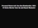 Read Personal Watercraft: Sea-Doo/Bombardier 1992-97 (Seloc Marine Tune-Up and Repair Manuals)