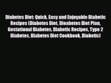 Read ‪Diabetes Diet: Quick Easy and Enjoyable Diabetic Recipes (Diabetes Diet Dieabetes Diet