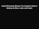 Read Inland Waterways Manual: The Complete Guide to Boating on Rivers Lakes and Canals Ebook