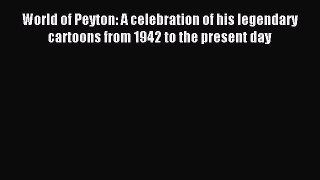 Read World of Peyton: A celebration of his legendary cartoons from 1942 to the present day