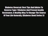 Read ‪Diabetes Reversal: Best Tips And Advice To Reverse Type 2 Diabetes And Prevent Insulin