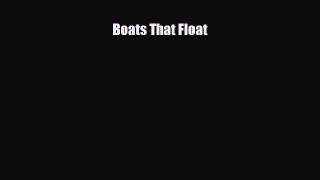 Read ‪Boats That Float Ebook Free