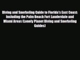 [PDF] Diving and Snorkeling Guide to Florida's East Coast: Including the Palm Beach Fort Lauderdale