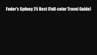 [PDF] Fodor's Sydney 25 Best (Full-color Travel Guide) [Read] Online