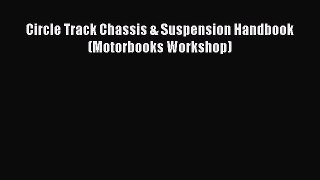 Download Circle Track Chassis & Suspension Handbook (Motorbooks Workshop) PDF Online