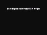 Read Bicycling the Backroads of NW Oregon Ebook Online
