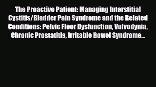Download ‪The Proactive Patient: Managing Interstitial Cystitis/Bladder Pain Syndrome and the