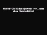 Download HUERFANO DIGITAL: Tus hijos están solos... hasta ahora. (Spanish Edition) Free Books