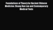 Read Foundations of Theory for Ancient Chinese Medicine: Shang Han Lun and Contemporary Medical