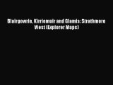 [PDF] Blairgowrie Kirriemuir and Glamis: Strathmore West (Explorer Maps) [Download] Full Ebook