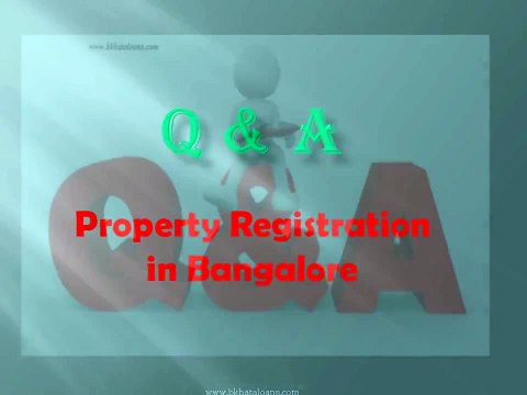 Questions & Answers for Property Registration in Bangalore.