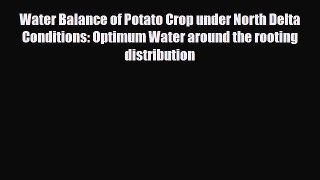 Read ‪Water Balance of Potato Crop under North Delta Conditions: Optimum Water around the rooting‬