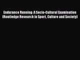 [PDF] Endurance Running: A Socio-Cultural Examination (Routledge Research in Sport Culture
