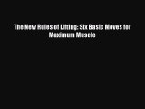 [PDF] The New Rules of Lifting: Six Basic Moves for Maximum Muscle [Download] Online